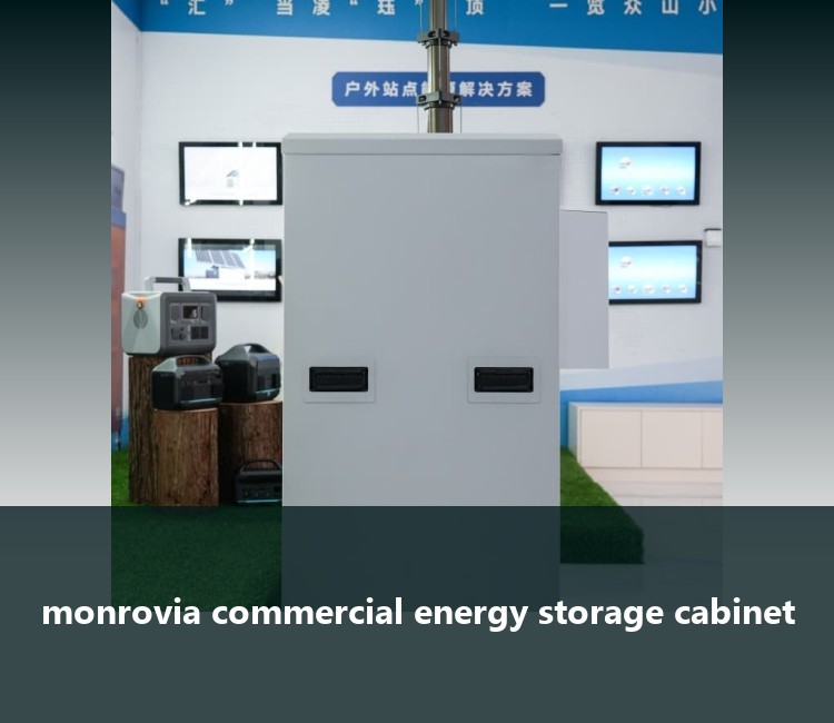 monrovia commercial energy storage cabinet