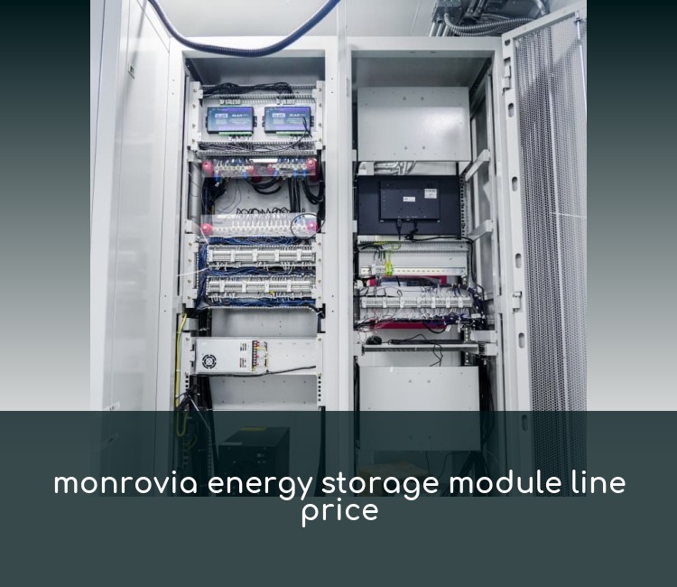 monrovia energy storage module line price