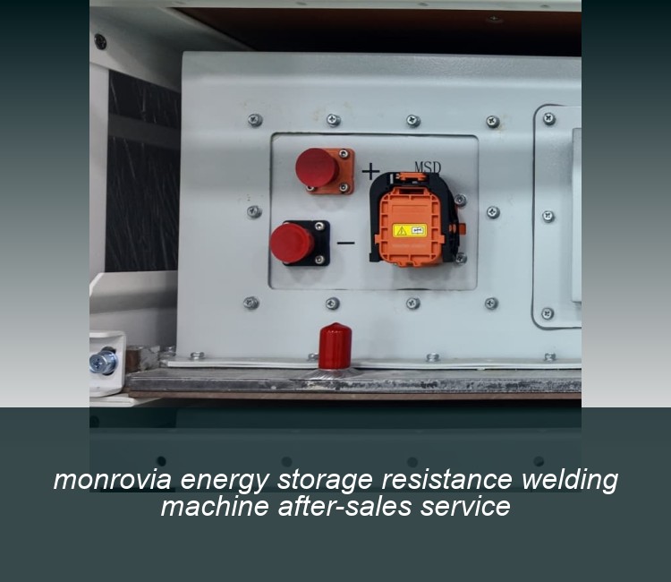 monrovia energy storage resistance welding machine after-sales service