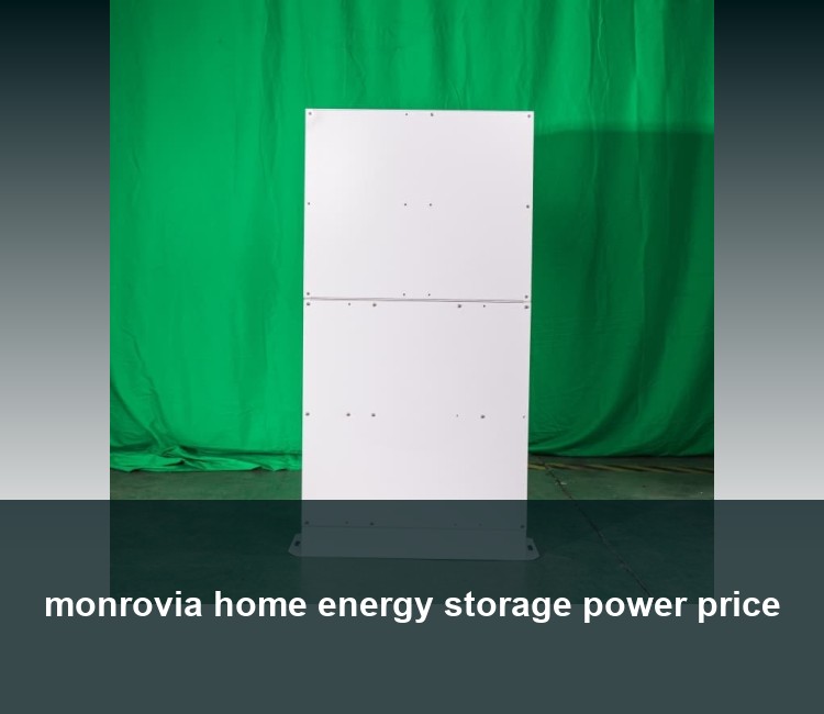 monrovia home energy storage power price