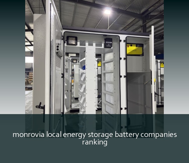 monrovia local energy storage battery companies ranking