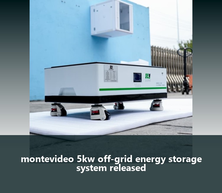 montevideo 5kw off-grid energy storage system released