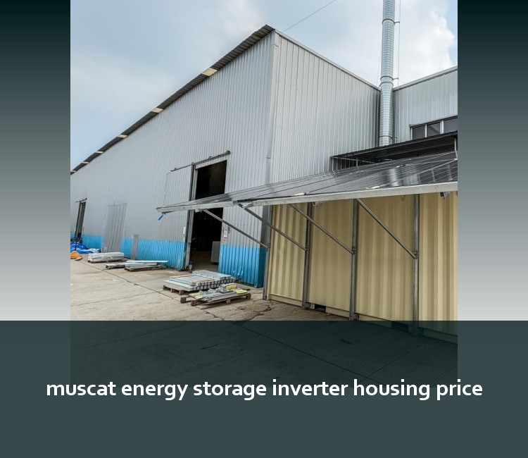 muscat energy storage inverter housing price