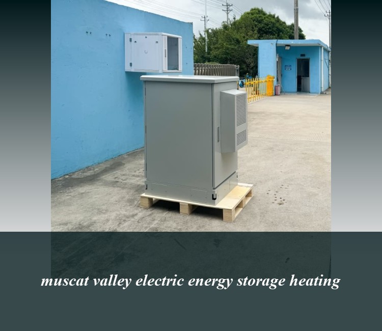 muscat valley electric energy storage heating