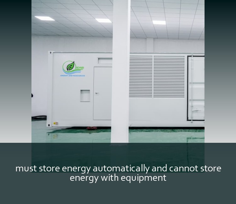 must store energy automatically and cannot store energy with equipment