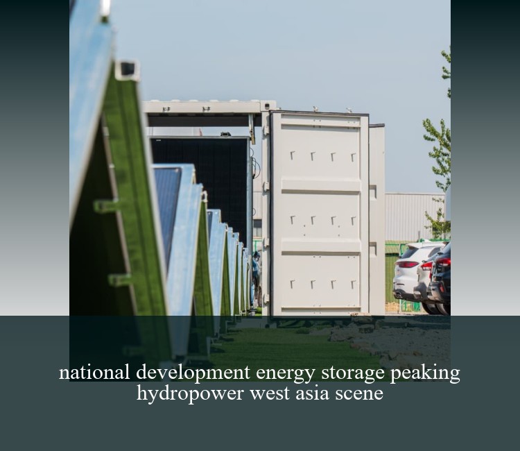 national development energy storage peaking hydropower west asia scene