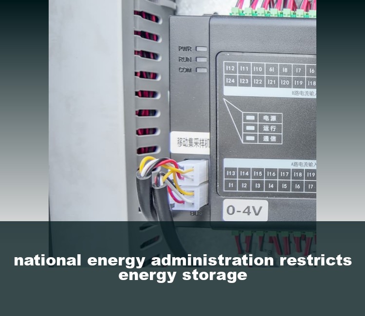 national energy administration restricts energy storage