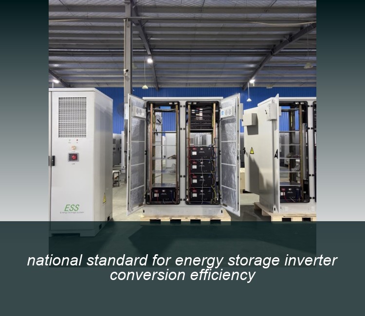 national standard for energy storage inverter conversion efficiency