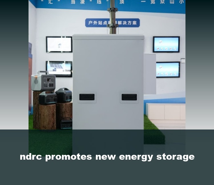 ndrc promotes new energy storage