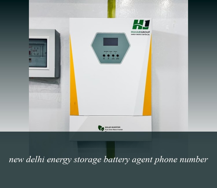 new delhi energy storage battery agent phone number