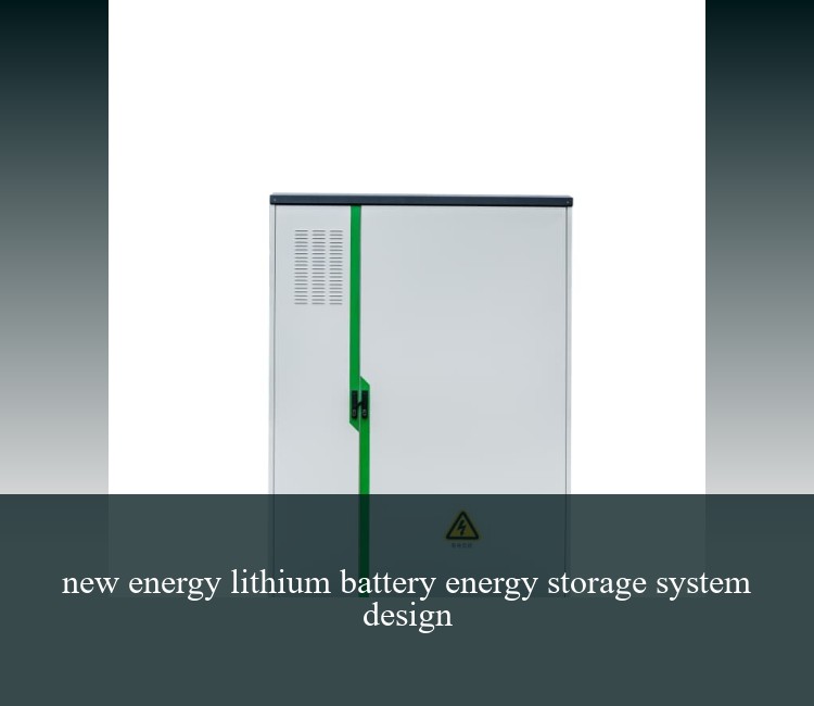 new energy lithium battery energy storage system design