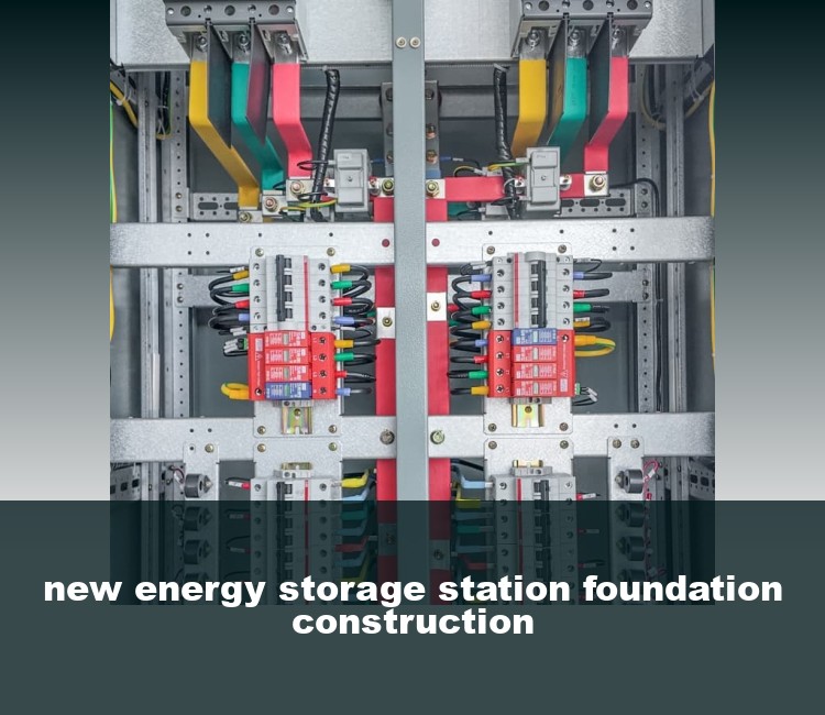 new energy storage station foundation construction