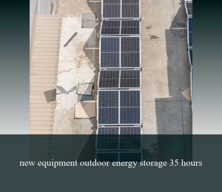 new equipment outdoor energy storage 35 hours