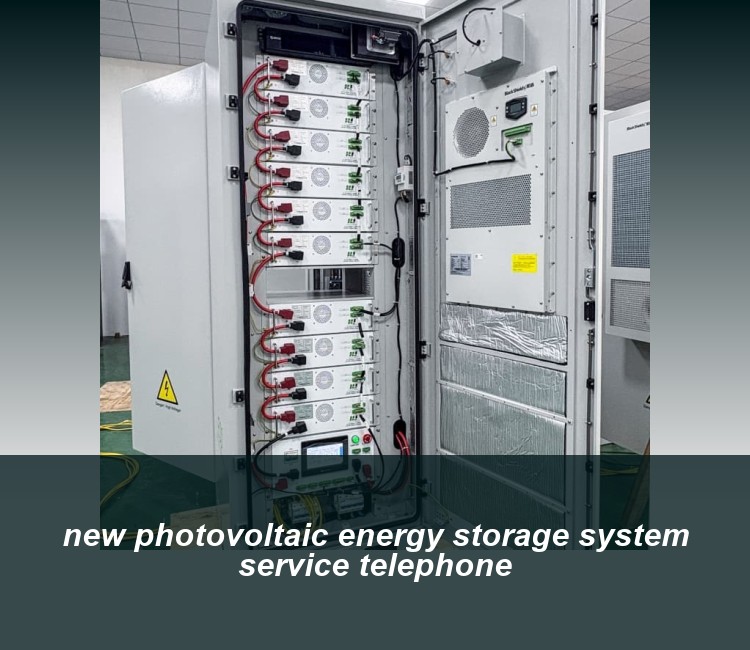 new photovoltaic energy storage system service telephone