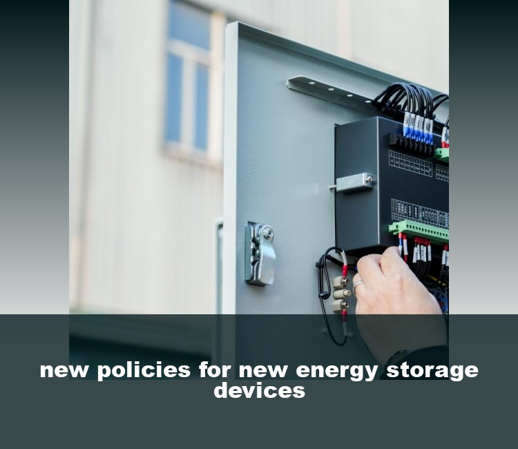 new policies for new energy storage devices