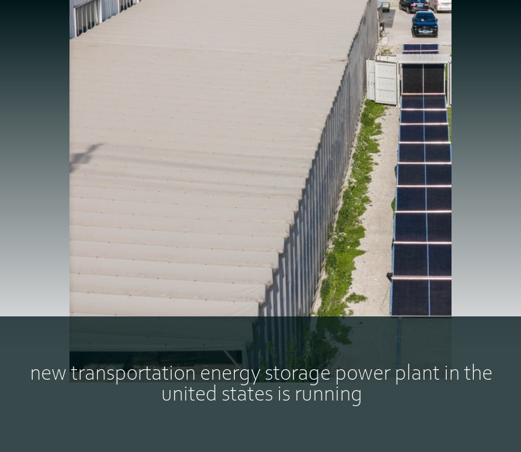 new transportation energy storage power plant in the united states is running