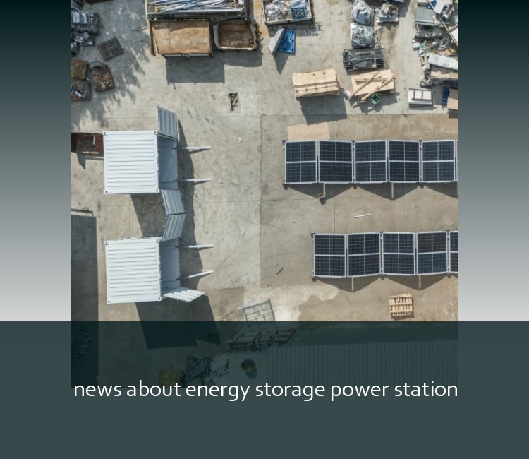 news about energy storage power station