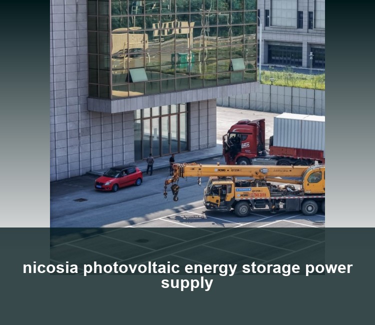 nicosia photovoltaic energy storage power supply