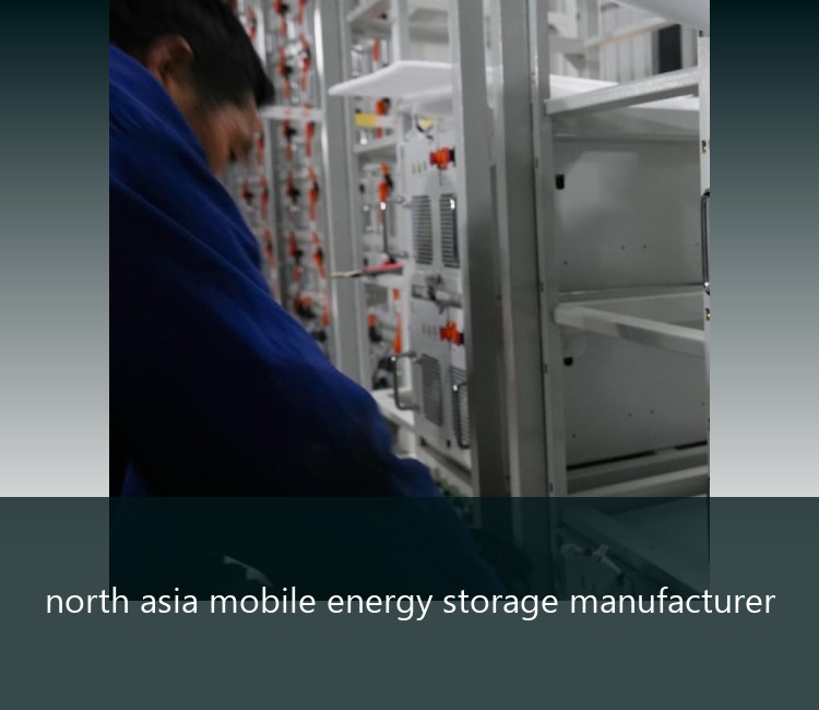 north asia mobile energy storage manufacturer