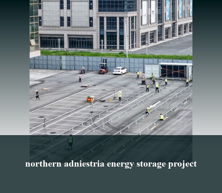 northern adniestria energy storage project