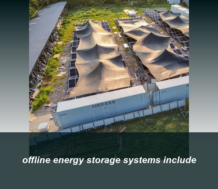 offline energy storage systems include