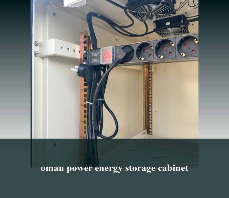 oman power energy storage cabinet