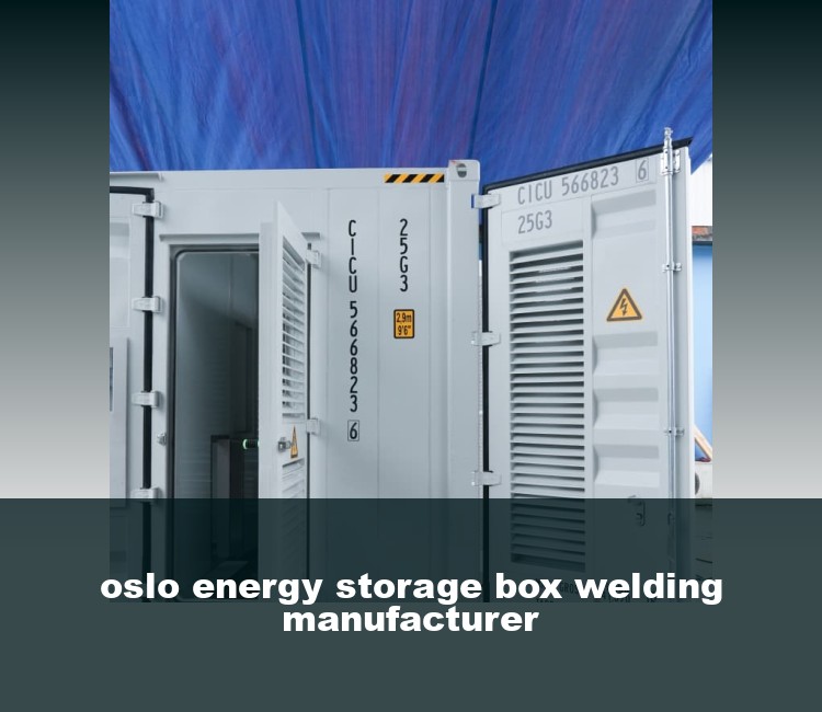 oslo energy storage box welding manufacturer