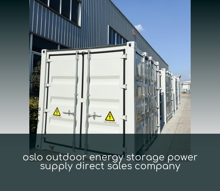 oslo outdoor energy storage power supply direct sales company