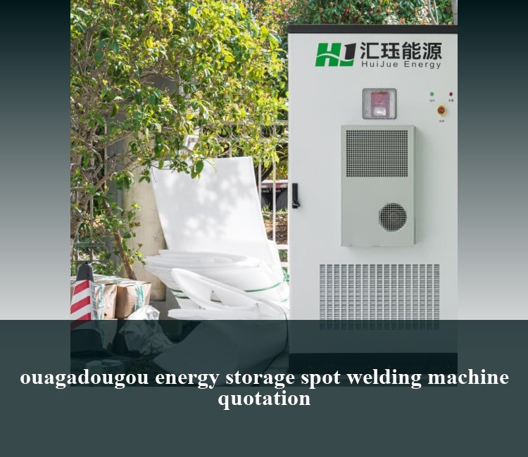 ouagadougou energy storage spot welding machine quotation