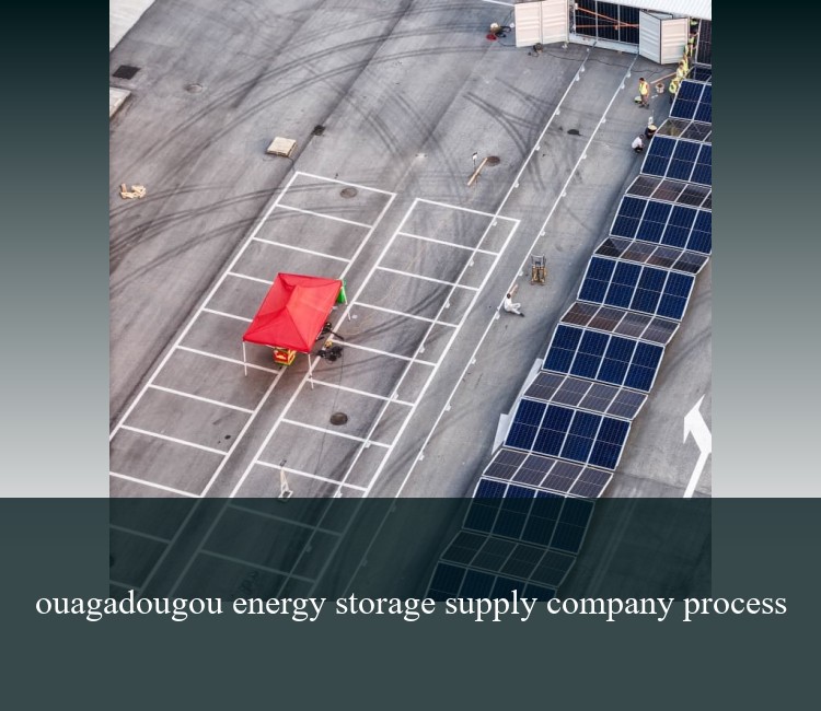 ouagadougou energy storage supply company process