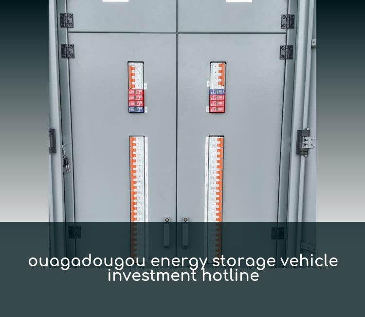 ouagadougou energy storage vehicle investment hotline