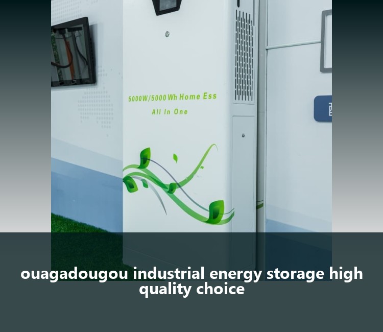 ouagadougou industrial energy storage high quality choice
