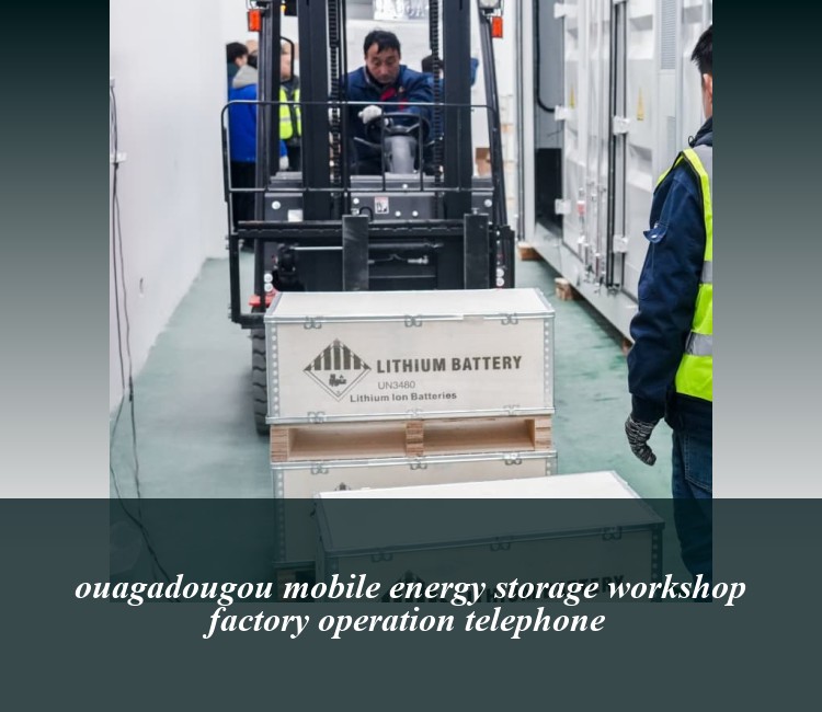 ouagadougou mobile energy storage workshop factory operation telephone