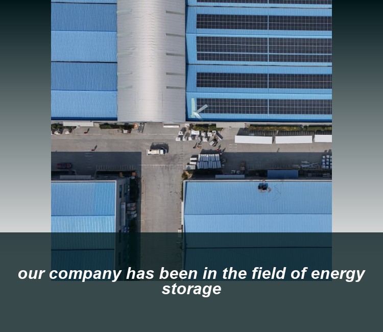 our company has been in the field of energy storage