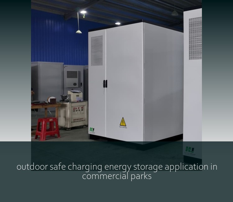 outdoor safe charging energy storage application in commercial parks