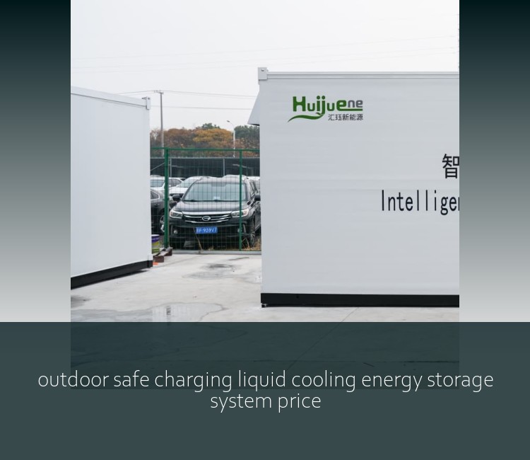 outdoor safe charging liquid cooling energy storage system price
