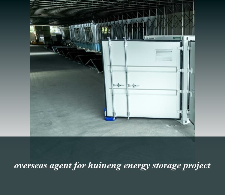 overseas agent for huineng energy storage project