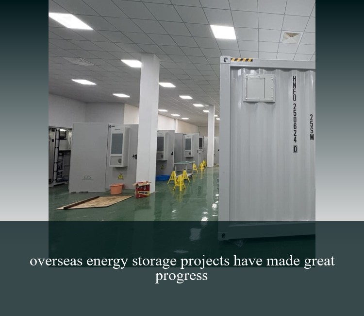 overseas energy storage projects have made great progress