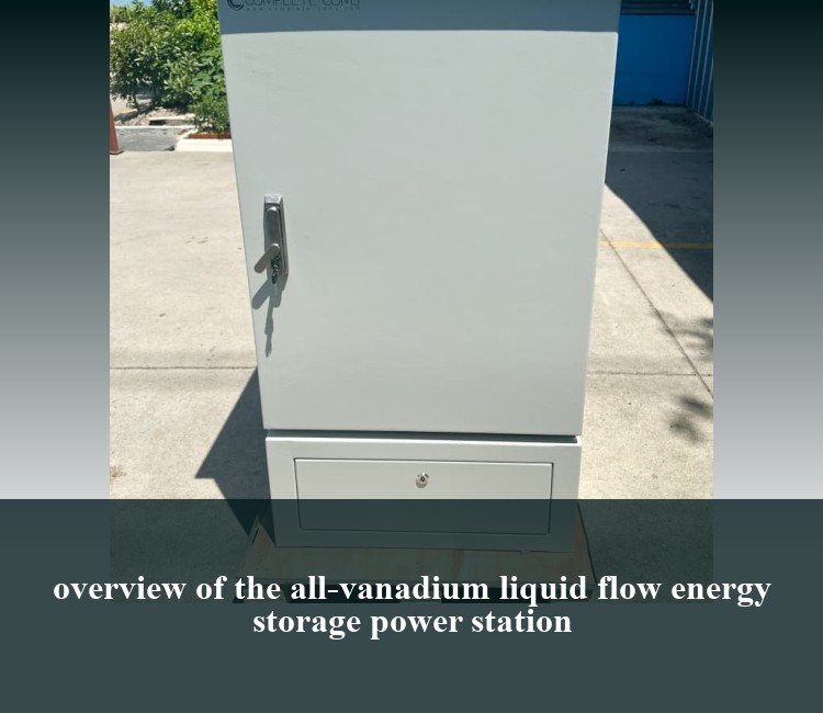 overview of the all-vanadium liquid flow energy storage power station