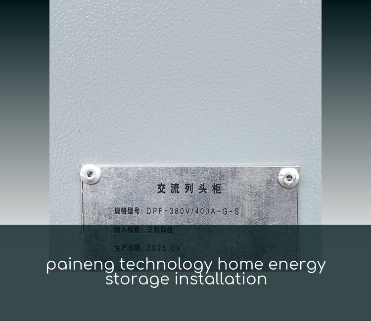 paineng technology home energy storage installation