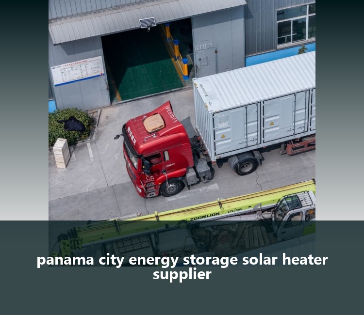 panama city energy storage solar heater supplier