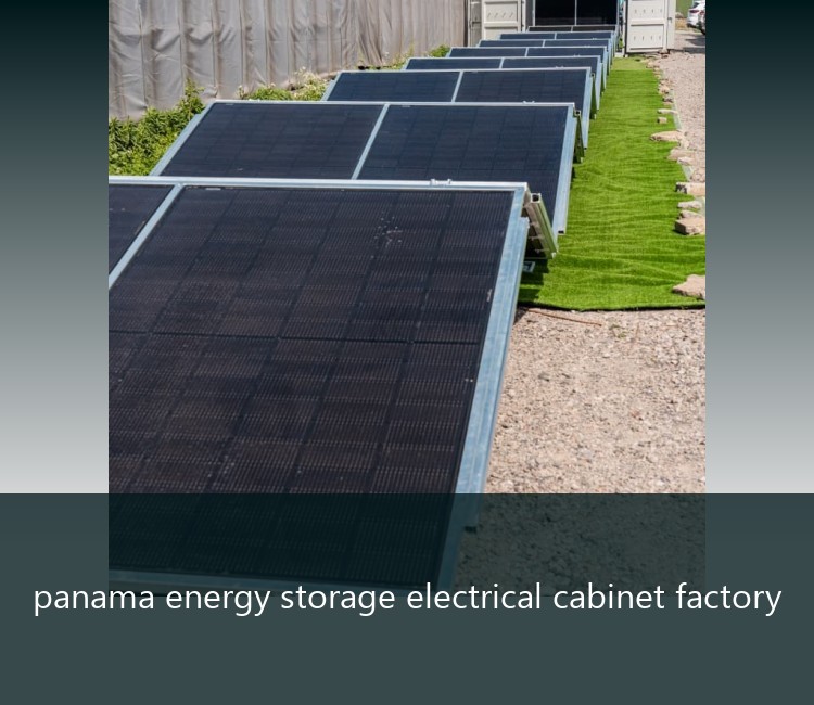 panama energy storage electrical cabinet factory