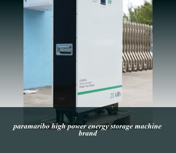 paramaribo high power energy storage machine brand