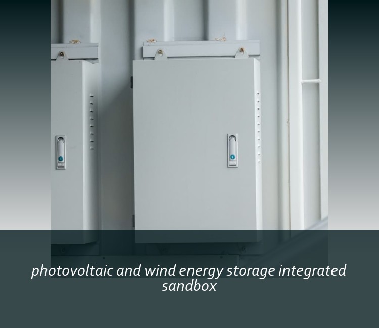 photovoltaic and wind energy storage integrated sandbox