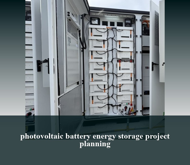 photovoltaic battery energy storage project planning