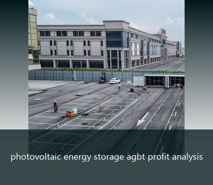 photovoltaic energy storage agbt profit analysis