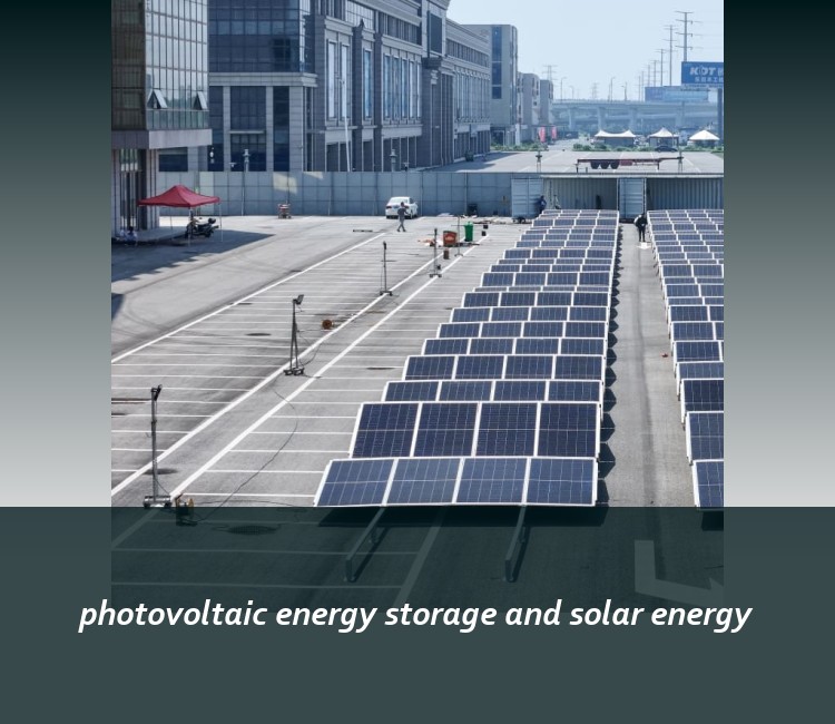 photovoltaic energy storage and solar energy