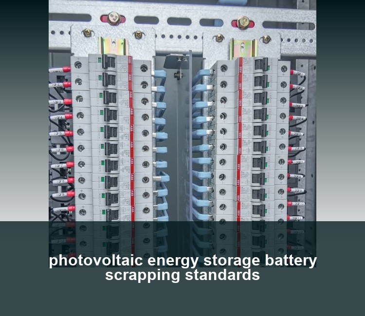 photovoltaic energy storage battery scrapping standards
