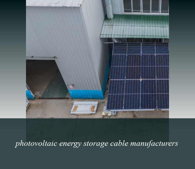 photovoltaic energy storage cable manufacturers