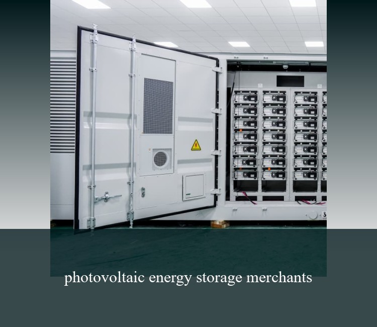 photovoltaic energy storage merchants